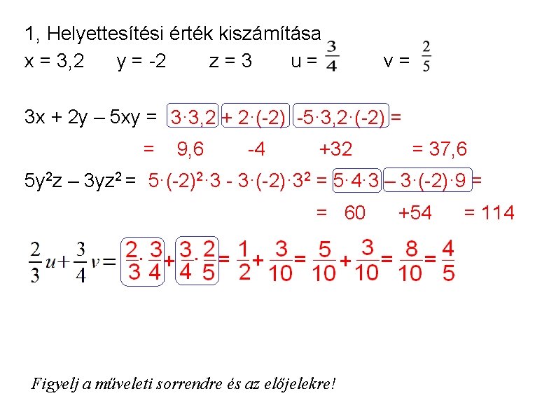 1, Helyettesítési érték kiszámítása x = 3, 2 y = -2 z=3 u= v= 1, Helyettesítési érték kiszámítása x = 3, 2 y = -2 z=3 u= v=