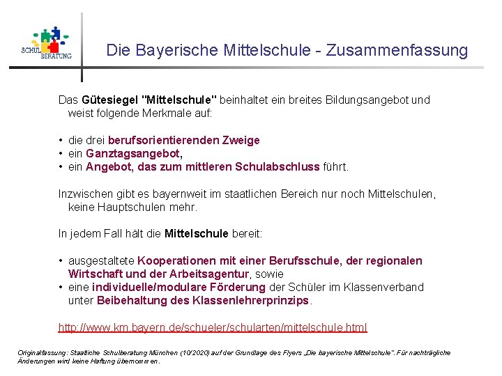 Die Bayerische Mittelschule - Zusammenfassung Das Gütesiegel "Mittelschule" beinhaltet ein breites Bildungsangebot und weist