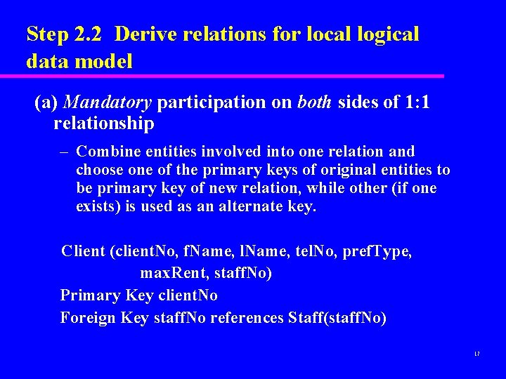 Step 2. 2 Derive relations for local logical data model (a) Mandatory participation on Step 2. 2 Derive relations for local logical data model (a) Mandatory participation on