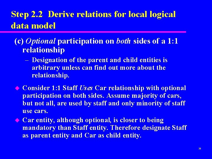 Step 2. 2 Derive relations for local logical data model (c) Optional participation on Step 2. 2 Derive relations for local logical data model (c) Optional participation on