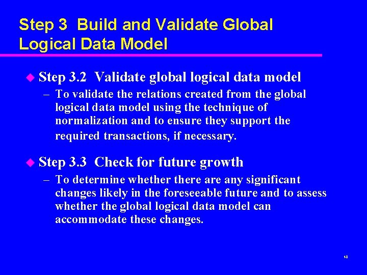 Step 3 Build and Validate Global Logical Data Model u Step 3. 2 Validate Step 3 Build and Validate Global Logical Data Model u Step 3. 2 Validate
