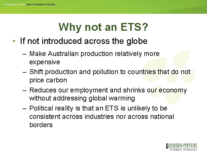 A Layman’s View of Carbon Reduction Policies Why not an ETS? • If not