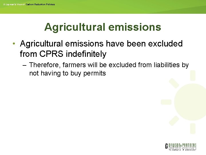 A Layman’s View of Carbon Reduction Policies Agricultural emissions • Agricultural emissions have been