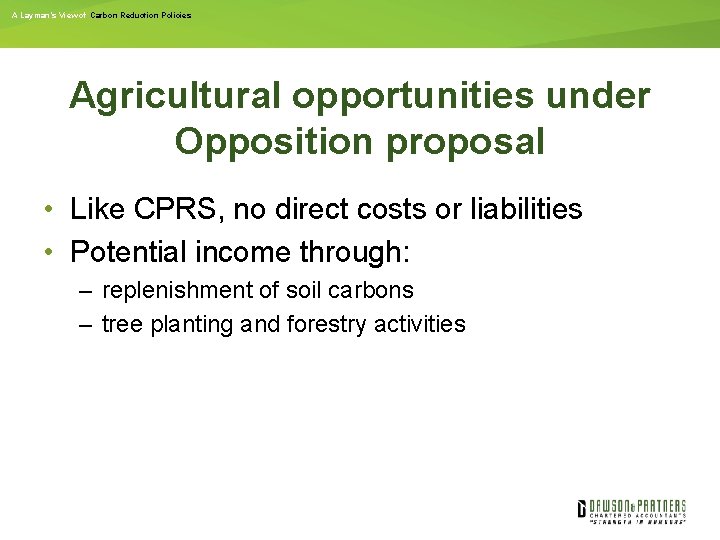 A Layman’s View of Carbon Reduction Policies Agricultural opportunities under Opposition proposal • Like