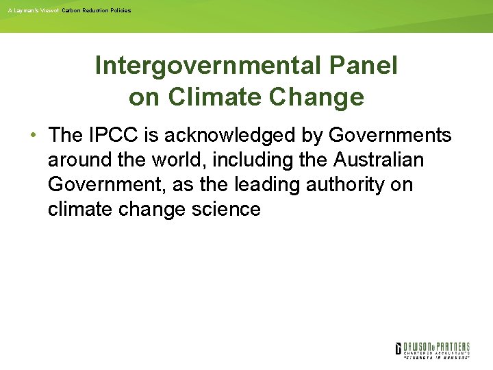 A Layman’s View of Carbon Reduction Policies Intergovernmental Panel on Climate Change • The