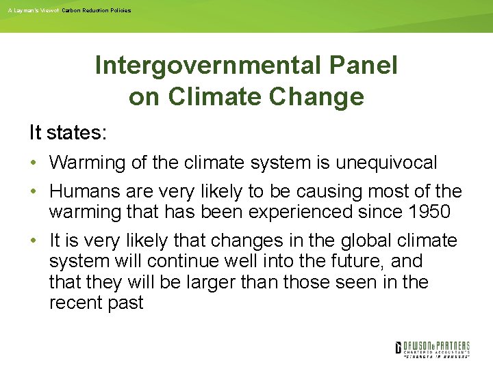 A Layman’s View of Carbon Reduction Policies Intergovernmental Panel on Climate Change It states: