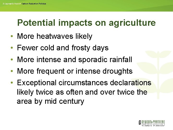A Layman’s View of Carbon Reduction Policies Potential impacts on agriculture • • •