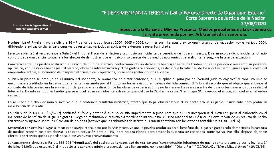 Expositor: María Eugenia Bianchi bianchi@estudiobnc. com. ar Corte Suprema de Justicia de la Nación