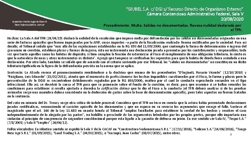 Expositor: María Eugenia Bianchi bianchi@estudiobnc. com. ar Cámara Contencioso Administrativo Federal, Sala V 20/08/2020