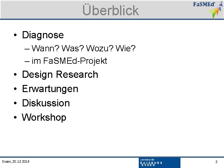 Überblick • Diagnose – Wann? Was? Wozu? Wie? – im Fa. SMEd-Projekt • •