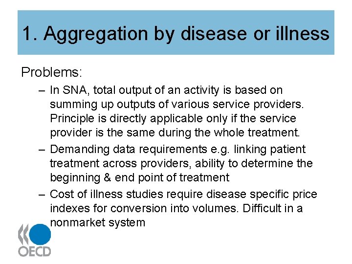 1. Aggregation by disease or illness Problems: – In SNA, total output of an