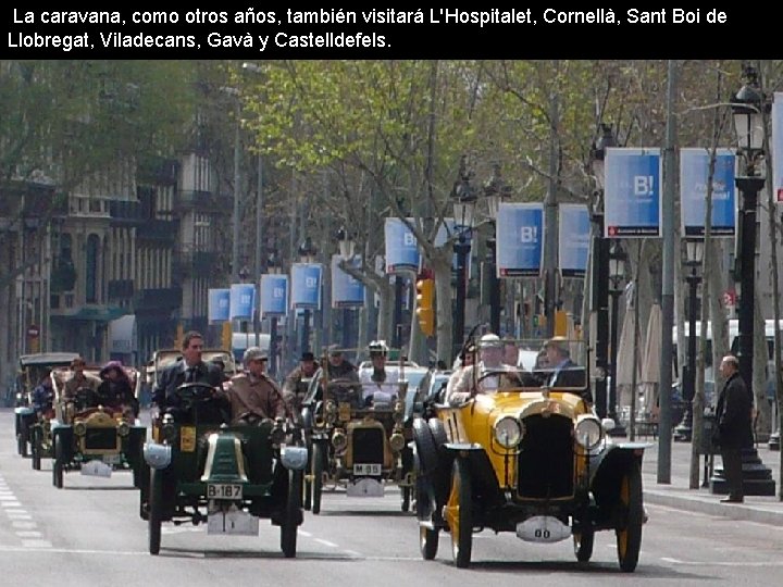 La caravana, como otros años, también visitará L'Hospitalet, Cornellà, Sant Boi de Llobregat, Viladecans,