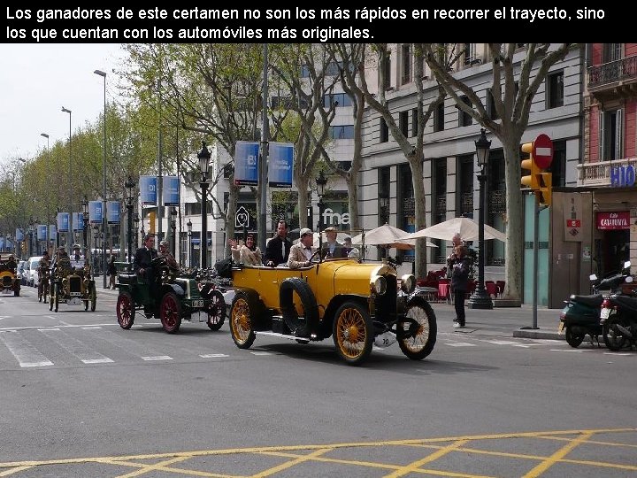 Los ganadores de este certamen no son los más rápidos en recorrer el trayecto,