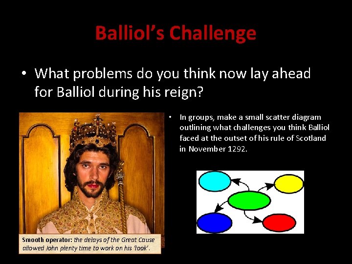 Balliol’s Challenge • What problems do you think now lay ahead for Balliol during