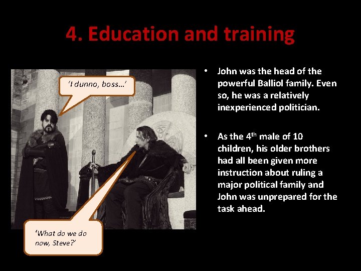 4. Education and training ‘I dunno, boss…’ • John was the head of the