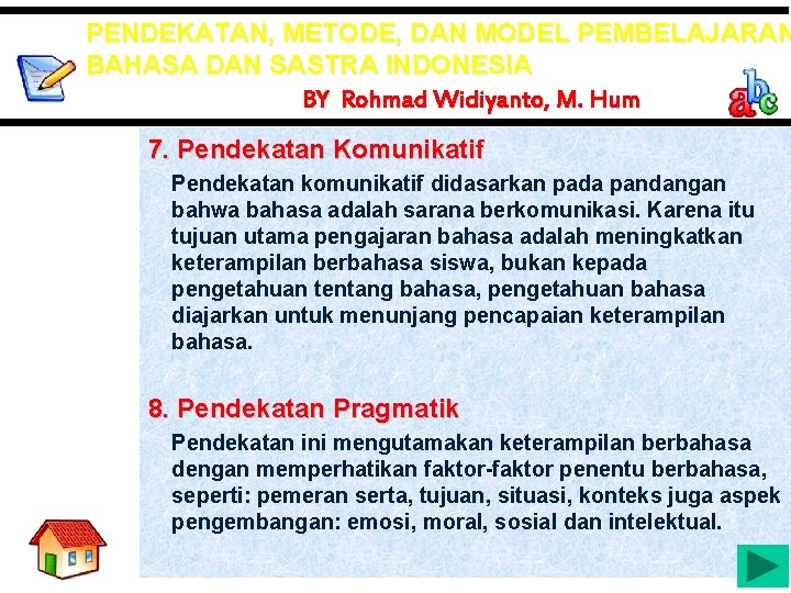 PENDEKATAN, METODE, DAN MODEL PEMBELAJARAN BAHASA DAN SASTRA INDONESIA BY Rohmad Widiyanto, M. Hum