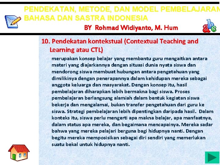 PENDEKATAN, METODE, DAN MODEL PEMBELAJARAN BAHASA DAN SASTRA INDONESIA BY Rohmad Widiyanto, M. Hum