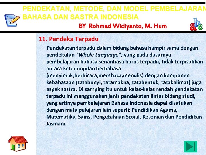 PENDEKATAN, METODE, DAN MODEL PEMBELAJARAN BAHASA DAN SASTRA INDONESIA BY Rohmad Widiyanto, M. Hum