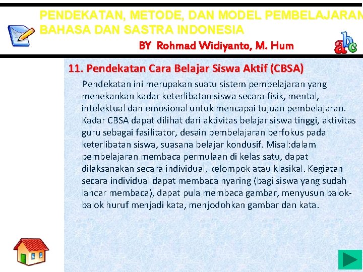 PENDEKATAN, METODE, DAN MODEL PEMBELAJARAN BAHASA DAN SASTRA INDONESIA BY Rohmad Widiyanto, M. Hum