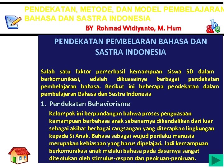 PENDEKATAN, METODE, DAN MODEL PEMBELAJARAN BAHASA DAN SASTRA INDONESIA BY Rohmad Widiyanto, M. Hum