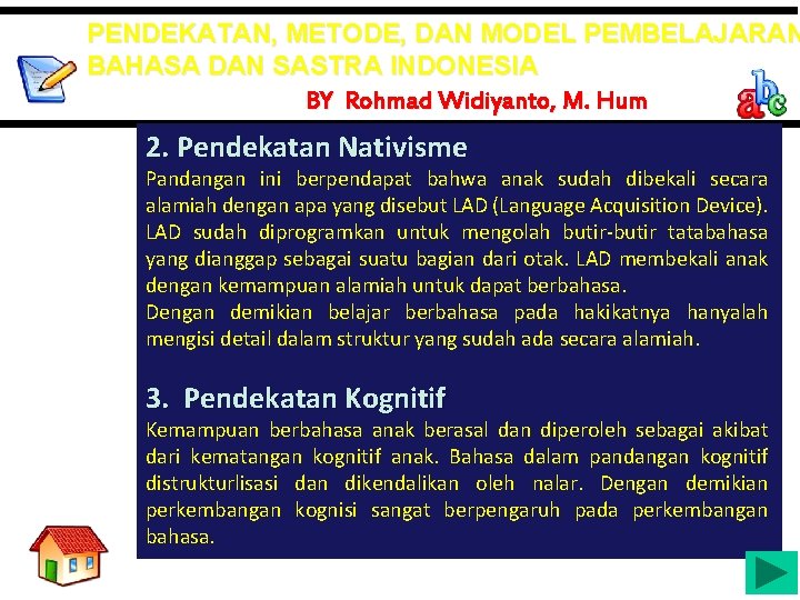 PENDEKATAN, METODE, DAN MODEL PEMBELAJARAN BAHASA DAN SASTRA INDONESIA BY Rohmad Widiyanto, M. Hum