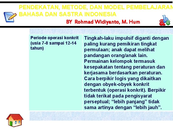 PENDEKATAN, METODE, DAN MODEL PEMBELAJARAN BAHASA DAN SASTRA INDONESIA BY Rohmad Widiyanto, M. Hum