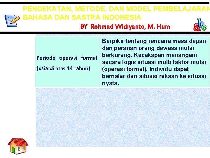 PENDEKATAN, METODE, DAN MODEL PEMBELAJARAN BAHASA DAN SASTRA INDONESIA BY Rohmad Widiyanto, M. Hum