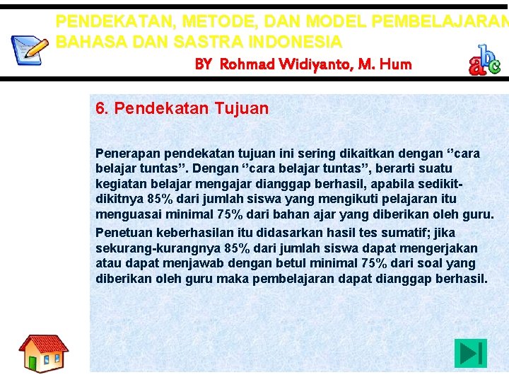 PENDEKATAN, METODE, DAN MODEL PEMBELAJARAN BAHASA DAN SASTRA INDONESIA BY Rohmad Widiyanto, M. Hum