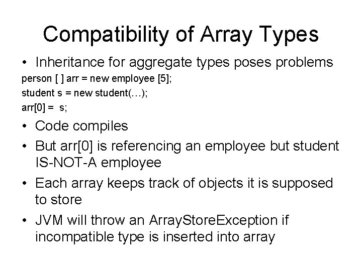 Compatibility of Array Types • Inheritance for aggregate types poses problems person [ ]