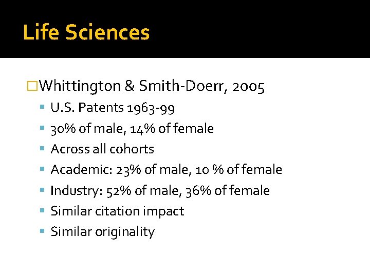 Life Sciences �Whittington & Smith-Doerr, 2005 U. S. Patents 1963 -99 30% of male,