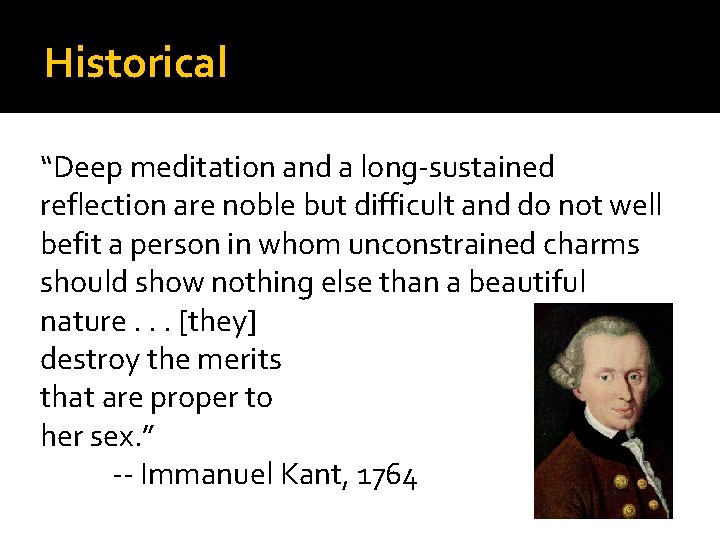 Historical “Deep meditation and a long-sustained reflection are noble but difficult and do not