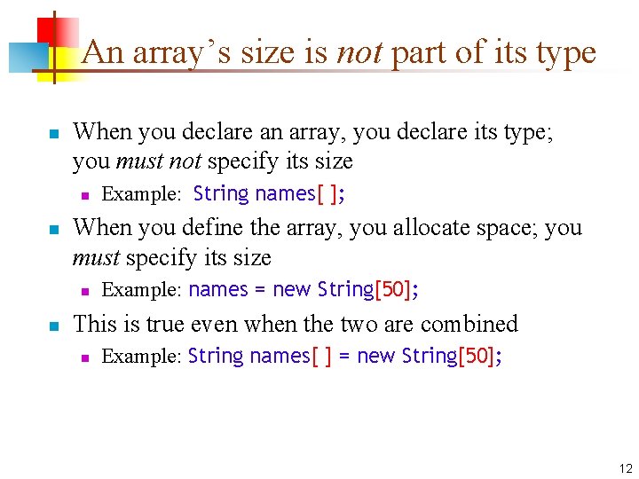 An array’s size is not part of its type n When you declare an