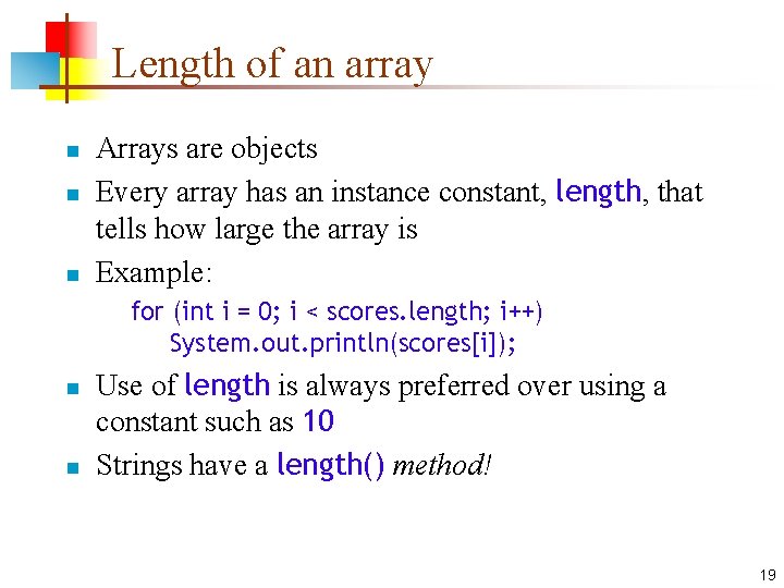 Length of an array n n n Arrays are objects Every array has an