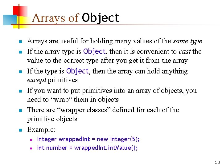 Arrays of Object n n n Arrays are useful for holding many values of