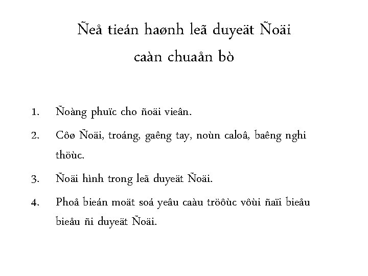 Ñeå tieán haønh leã duyeät Ñoäi caàn chuaån bò 1. Ñoàng phuïc cho ñoäi