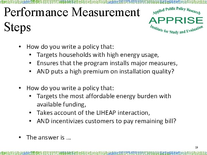 Performance Measurement Steps • How do you write a policy that: • Targets households