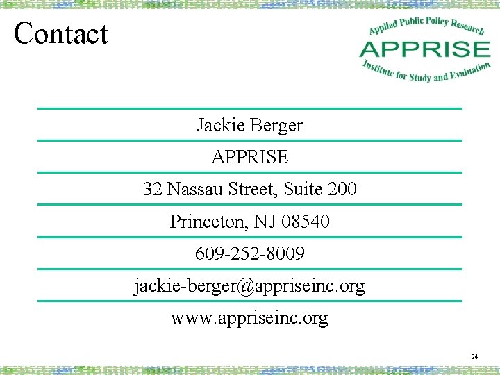 Contact Jackie Berger APPRISE 32 Nassau Street, Suite 200 Princeton, NJ 08540 609 -252