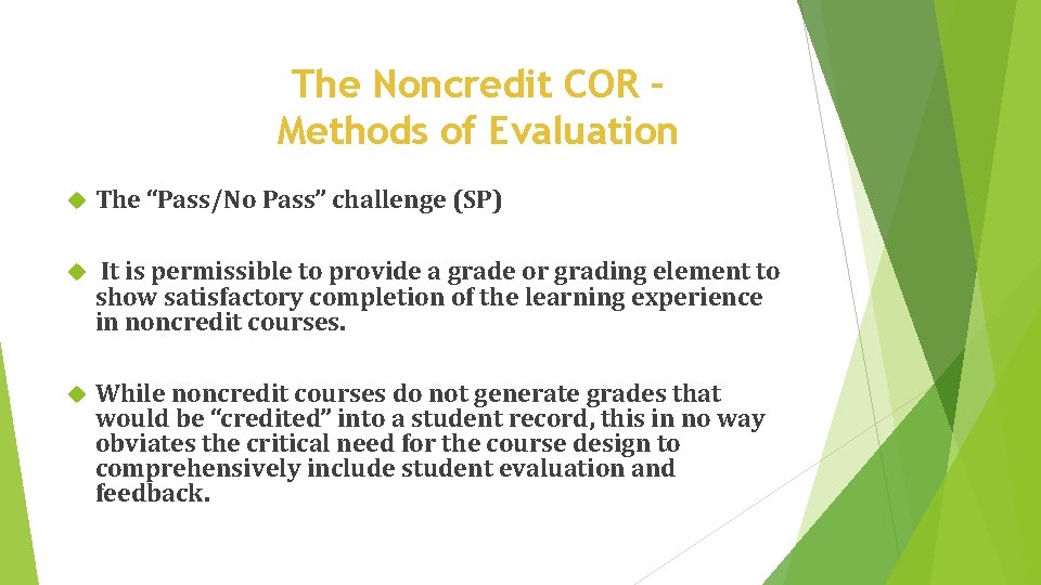 The Noncredit COR – Methods of Evaluation The “Pass/No Pass” challenge (SP) It is
