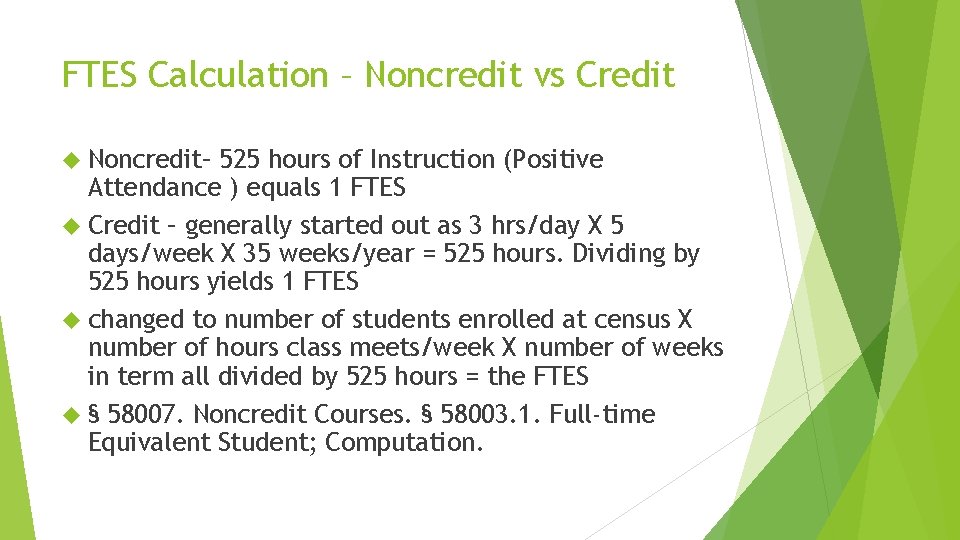 FTES Calculation – Noncredit vs Credit Noncredit– 525 hours of Instruction (Positive Attendance )
