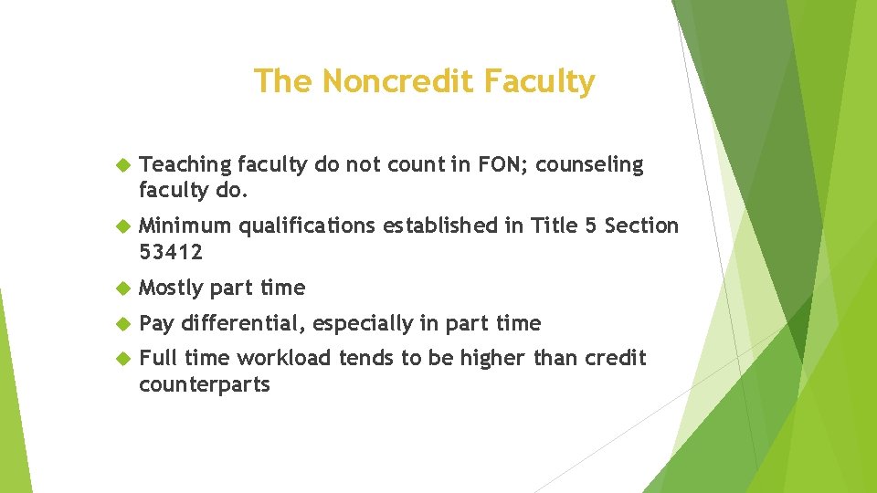 The Noncredit Faculty Teaching faculty do not count in FON; counseling faculty do. Minimum