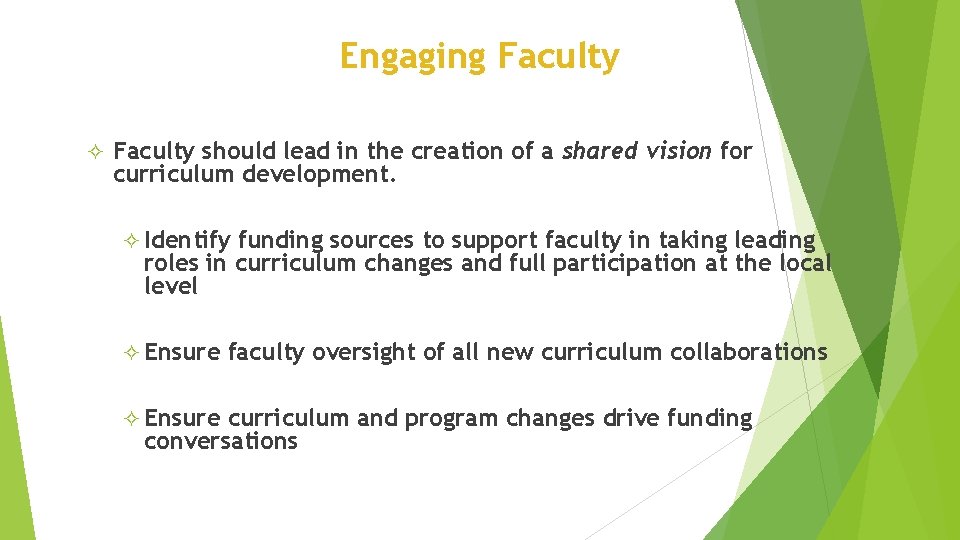 Engaging Faculty ² Faculty should lead in the creation of a shared vision for