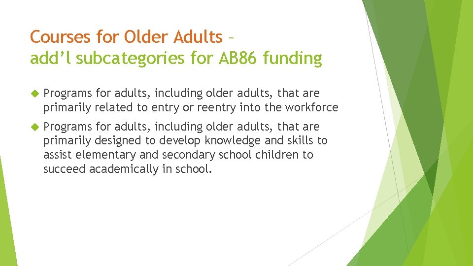 Courses for Older Adults – add’l subcategories for AB 86 funding Programs for adults,