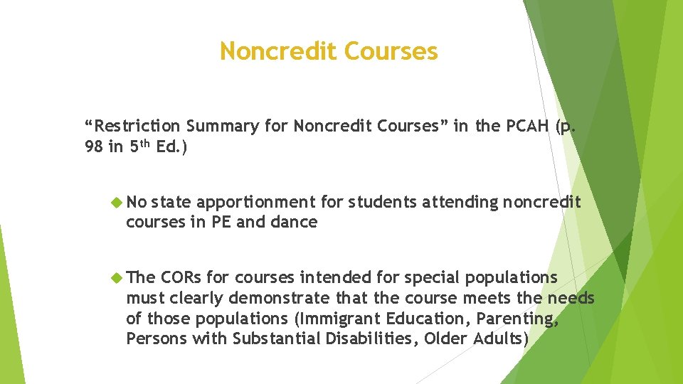 Noncredit Courses “Restriction Summary for Noncredit Courses” in the PCAH (p. 98 in 5