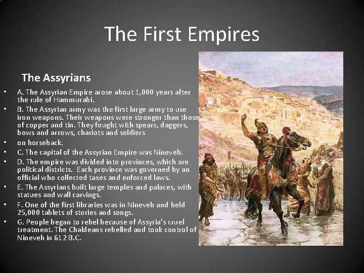 The First Empires The Assyrians • • A. The Assyrian Empire arose about 1,