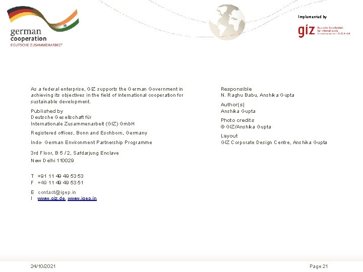 Implemented by As a federal enterprise, GIZ supports the German Government in achieving its