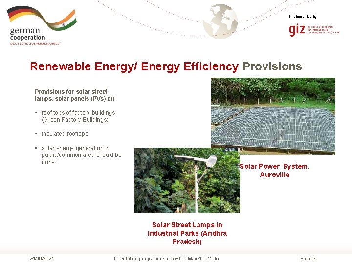 Implemented by Renewable Energy/ Energy Efficiency Provisions for solar street lamps, solar panels (PVs)