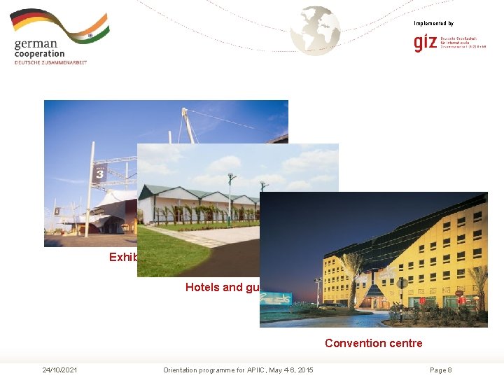 Implemented by Exhibition centre Hotels and guest houses Convention centre 24/10/2021 Orientation programme for