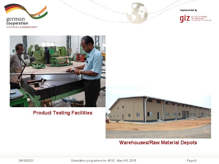 Implemented by Product Testing Facilities Warehouses/Raw Material Depots 24/10/2021 Orientation programme for APIIC, May