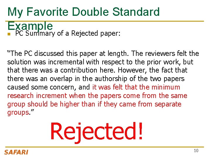 My Favorite Double Standard Example n PC Summary of a Rejected paper: “The PC