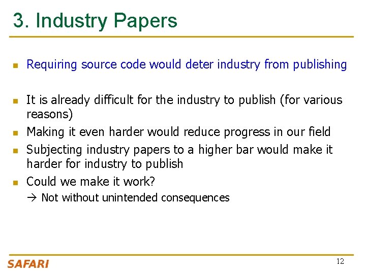 3. Industry Papers n n n Requiring source code would deter industry from publishing